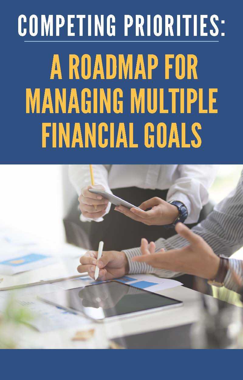 Cover Image - Competing Priorities A Roadmap for Managing Multiple Financial Goals Cover Image - Competing Priorities A Roadmap for Managing Multiple Financial Goals